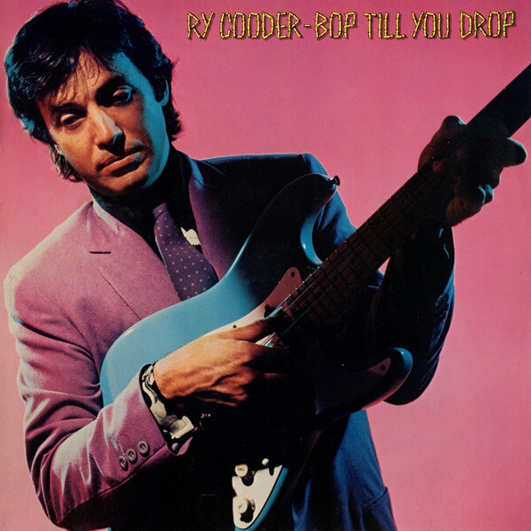 Ry Cooder – Bop Till You Drop (1979)